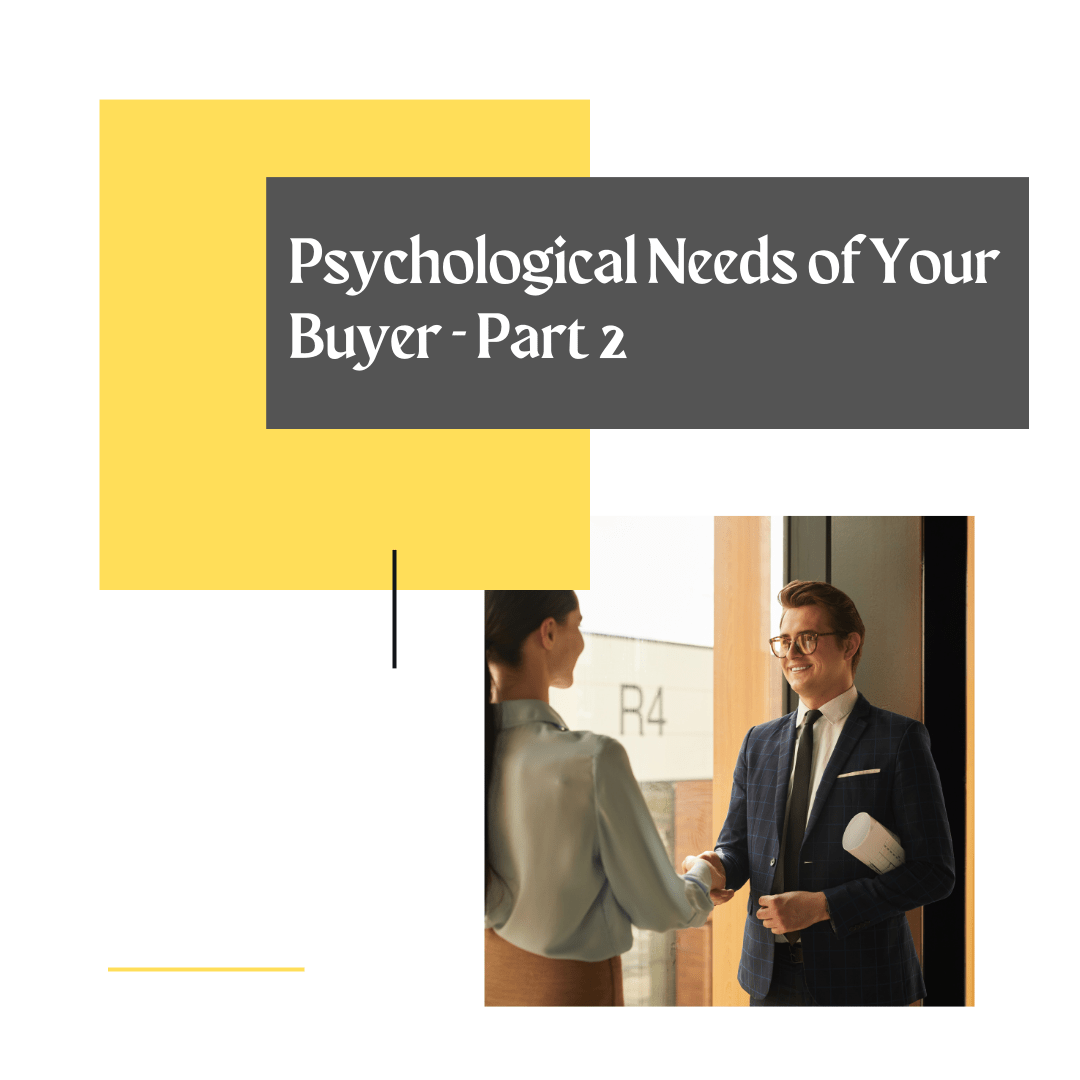 Psychological Needs Of Your Buyer Part 2